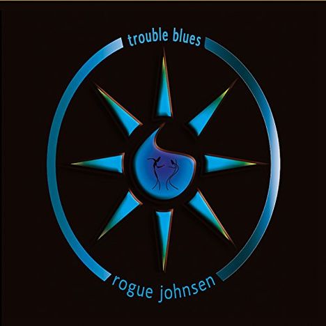 Rogue Johnsen: Trouble Blues, CD