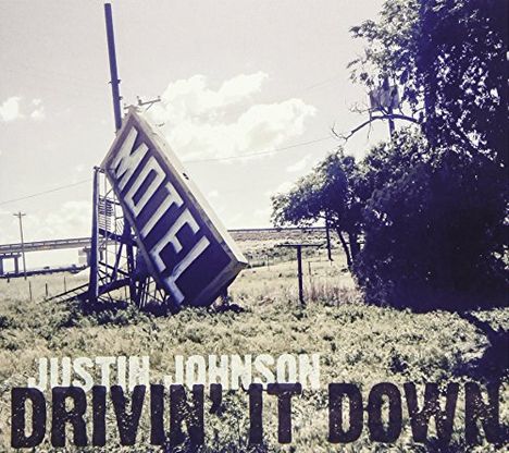 Justin Johnson: Drivin It Down, 2 CDs