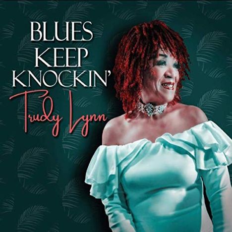 Trudy Lynn: Blues Keep Knockin', CD