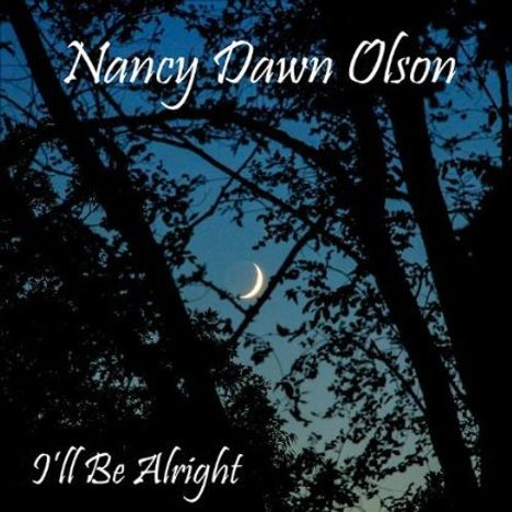 Nancy Dawn Olson: I'll Be Alright, CD
