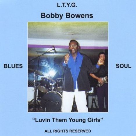 Bobby Bowens: Luvin Them Young Girls, CD