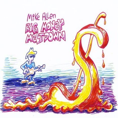 Mike Allen: Big Money Meltdown, CD