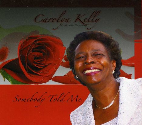 Carolyn Kelly: Somebody Told Me, CD