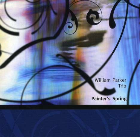 William Parker (geb. 1952): Painter's Spring, CD