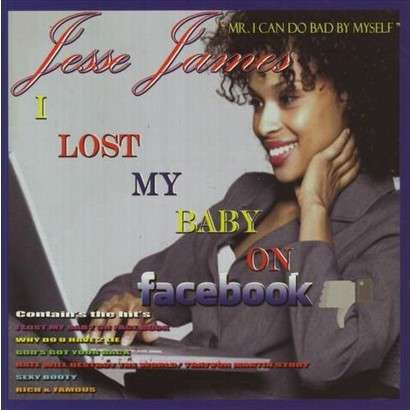 Jesse James: Lost My Baby On Facebook, CD