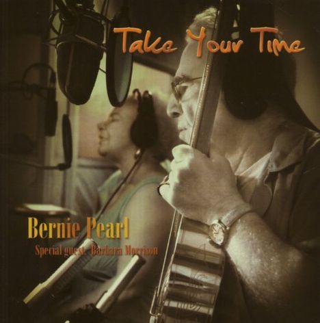 Bernie Pearl: Take Your Time, CD