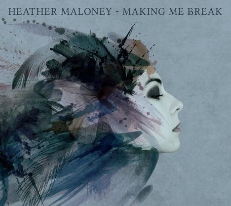 Heather Maloney: Making Me Break, CD