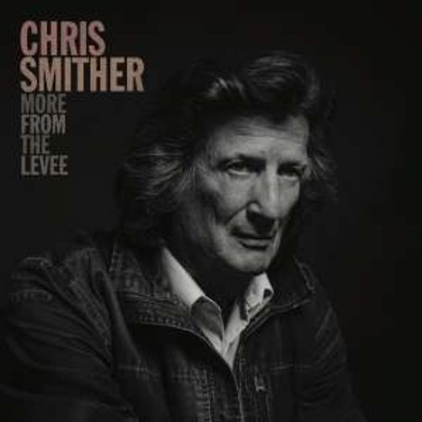 Chris Smither: More From The Levee, CD