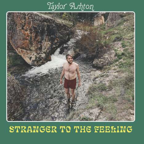 Taylor Ashton: Stranger To The Feeling, CD