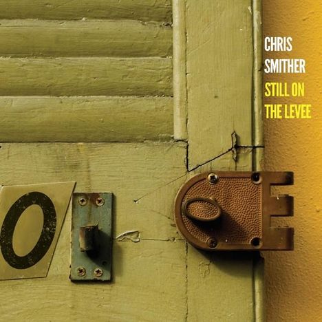 Chris Smither: Still On The Levee, 2 CDs