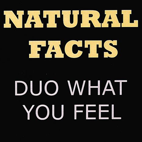 Natural Facts: Duo What You Feel, CD