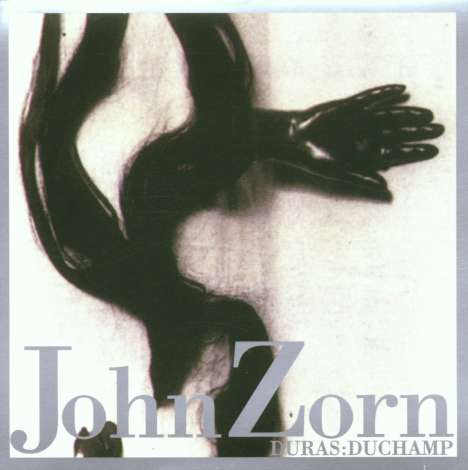 John Zorn (geb. 1953): Duras: Duchamp, CD