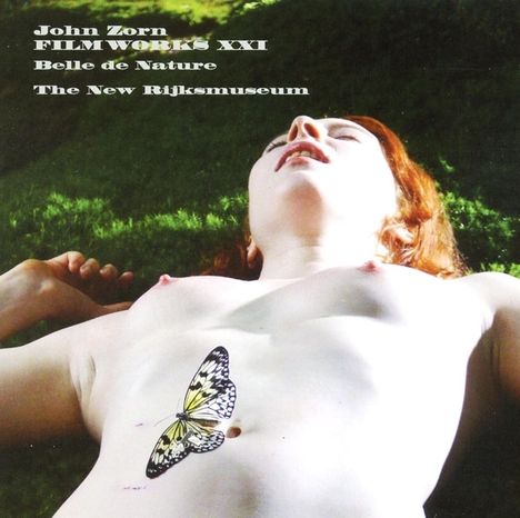 John Zorn (geb. 1953): Filmmusik: Filmworks 21: Belle De Nature, CD