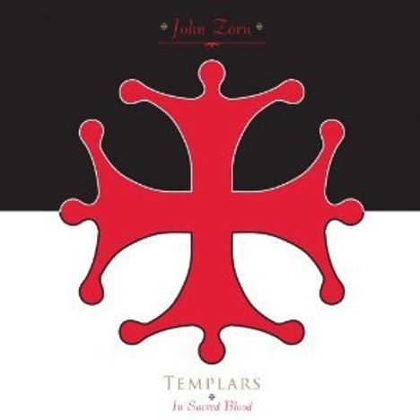 John Zorn (geb. 1953): Templars In Sacred Blood, CD