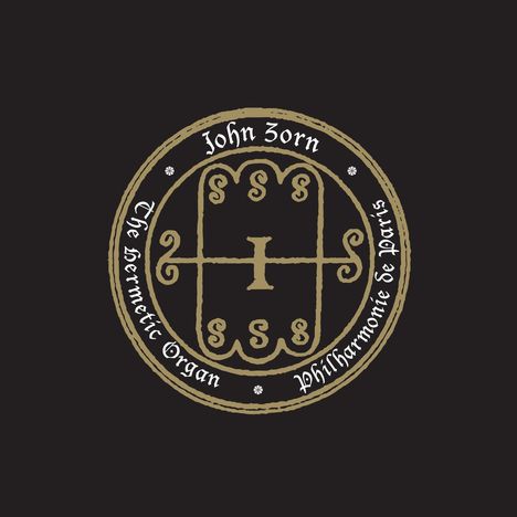 John Zorn (geb. 1953): Orgelimprovisationen - The Hermetic Organ Vol.5 (Philharmonie de Paris), CD