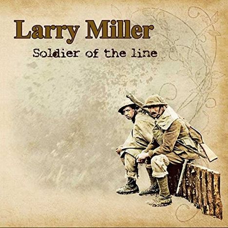 Larry Miller: Soldier Of The Line, CD