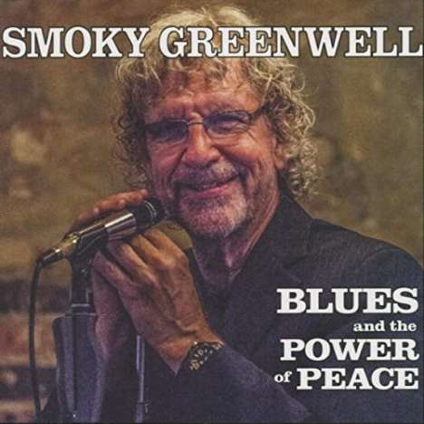 Smoky Greenwell: Blues And The Power Of Peace, CD