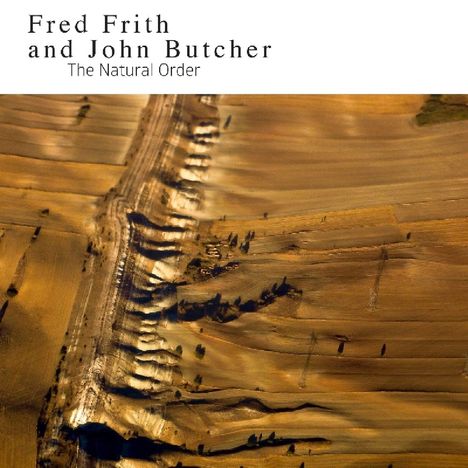 Fred Frith &amp; John Butcher: The Natural Order, CD