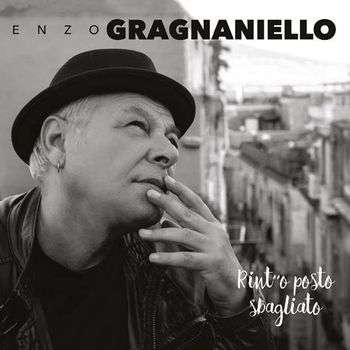 Enzo Gragnaniello (geb. 1954): Rint'o Posto Sbagliato, CD