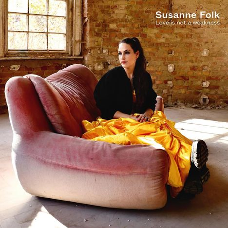 Susanne Folk: Love Is Not A Weakness, CD