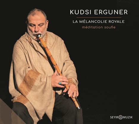 Kudsi Erguner: La Mélancolie Royale, CD