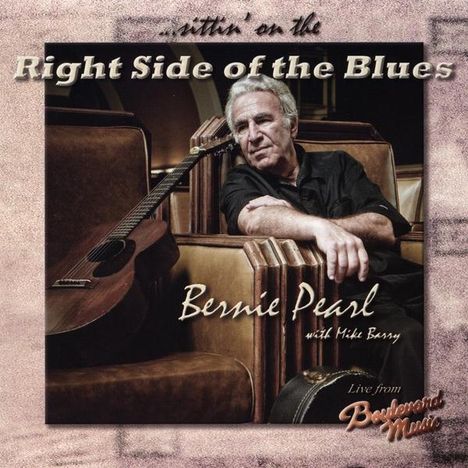 Bernie Pearl: Sittin' On The Right Side Of T, CD