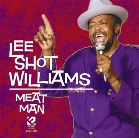 Lee "Shot" Williams: Meat Man, CD