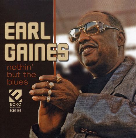 Earl Gaines: Nothin But The Blues, CD