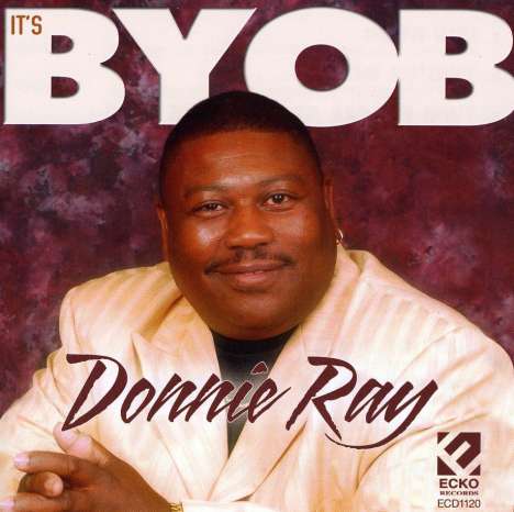 Donnie Ray: It's Byob, CD