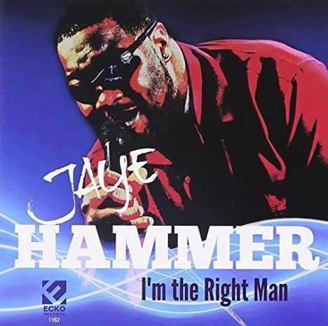 Jaye Hammer: I'm The Right Man, CD