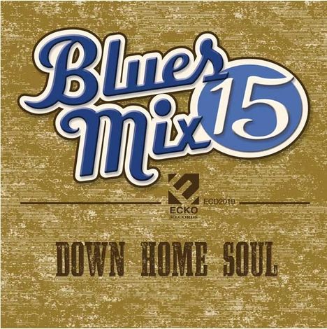 Blues Mix V. 15: Down Home Soul / Various: Blues Mix V. 15: Down Home Soul / Various, CD