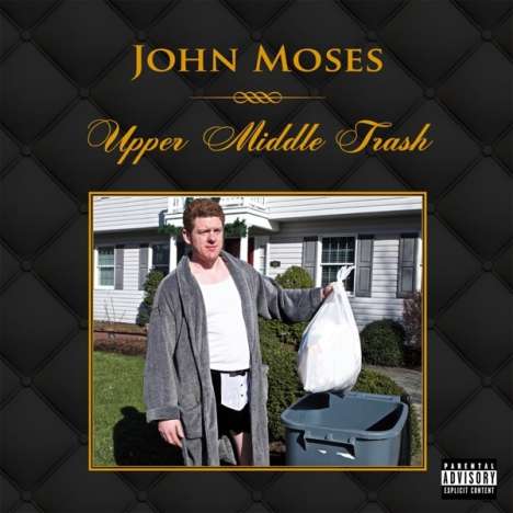 John Moses: Upper Middle Trash, CD