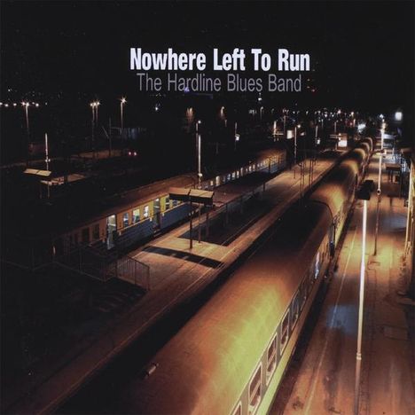 Hardline Blues Band: Nowhere Left To Run, CD