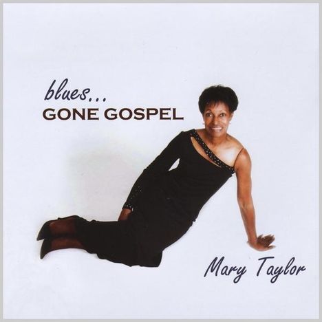 Mary Taylor: Blues Gone Gospel, CD