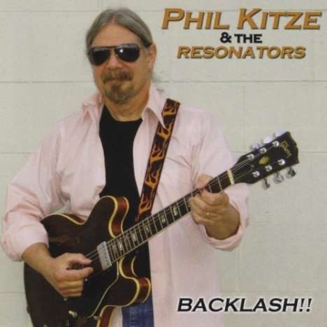 Phil Kitze &amp; The Resonators: Backlash, CD