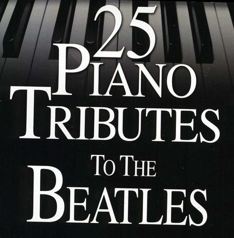 25 Piano Tributes To The Beatles, CD