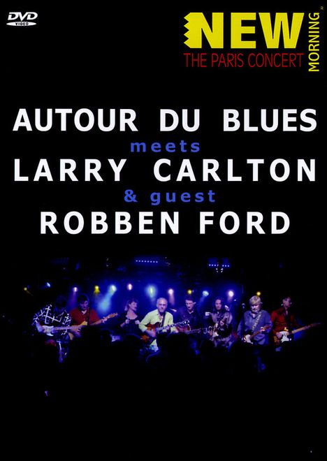 Larry Carlton &amp; Robben Ford: The Paris Concert 7.12.2006, DVD