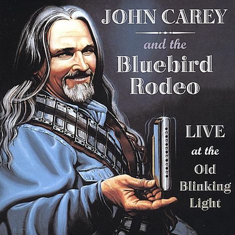 John Carey &amp; The Bluebird Rod: Live At The Old Blinking Light, CD