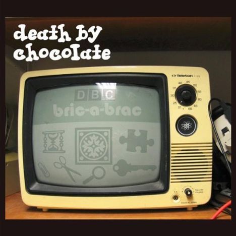 Death By Chocolate: Bric-a-brac, CD