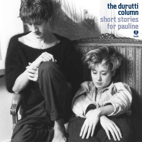The Durutti Column: Short Stories For Pauline, 2 CDs