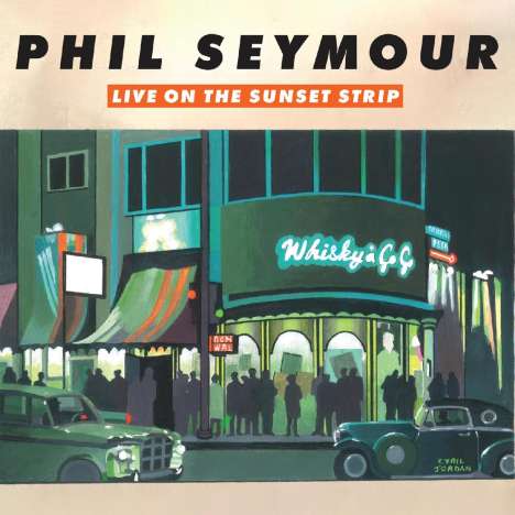 Phil Seymour: Live in the Sunset Strip, CD