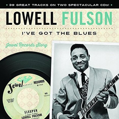 Lowell Fulson: I've Got The Blues, 2 CDs