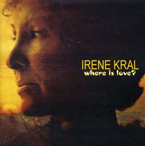 Irene Kral (1932-1978): Where Is Love, CD