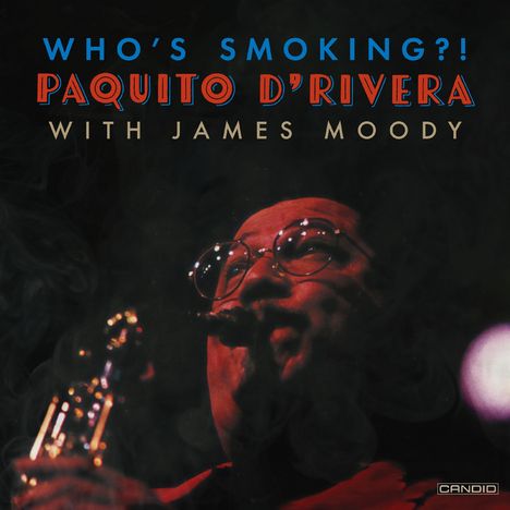 Paquito D'Rivera (geb. 1948): Who's Smoking, 2 LPs