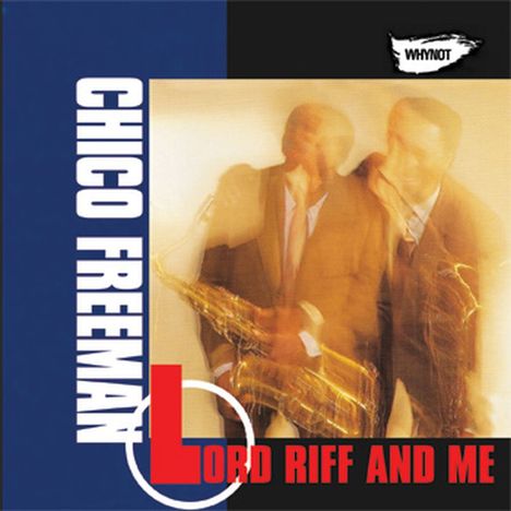 Chico Freeman (geb. 1949): Lord Riff &amp; Me, CD