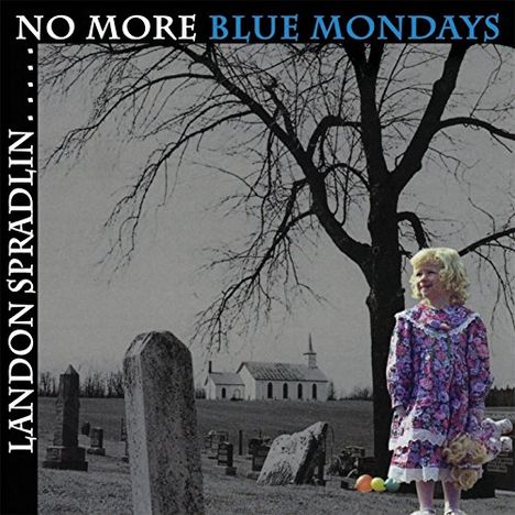 Landon Spradlin: No More Blue Mondays, CD