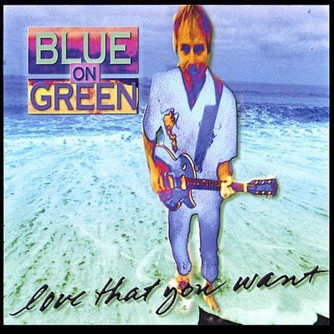 Blue On Green: Love That You Want, CD