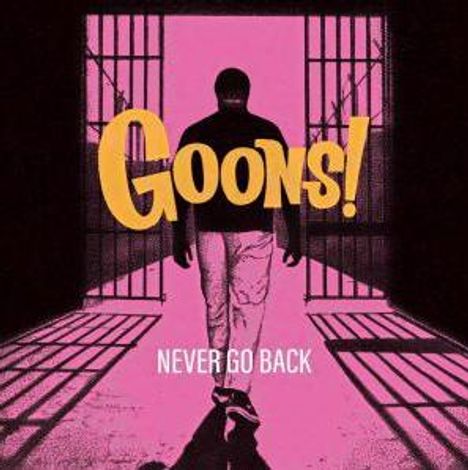 Text: "Goons! Never Go Back". Mann geht durch Gefängnisflur, rosa und schwarze Farbtöne, dynamische Gestaltung.