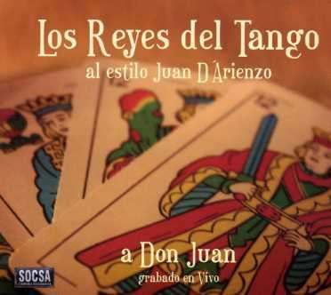 Los Reyes Del Tango: A Don Juan - En Vivo, CD