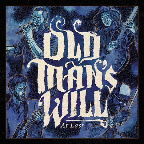 Text: "OLD MAN'S WILL" und "At Last". Illustration von vier Musikern mit Instrumenten in blauen und schwarzen Tönen.